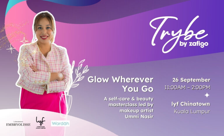Glow Wherever You Go: Join Our Next Trybe By Zafigo Masterclass With Ummi Nasir!